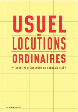 Usuel de locutions ordinaires - tentative d'étirement du français figé