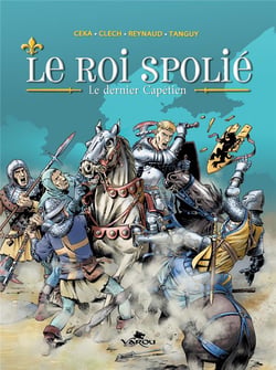 Le roi spolié : le dernier capétien