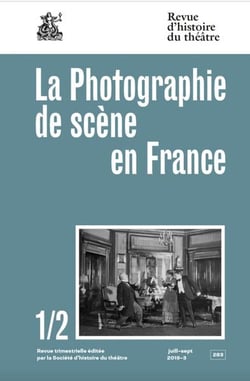 Revue d'histoire du théâtre n.283 : La Photographie de scène en France 1/2