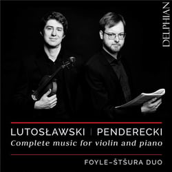 Lutoslawski - Penderecki : Intégrale de la musique pour violon et piano