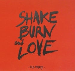 Shake, burn and love
