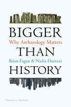 Bigger than history: why archaeology matters