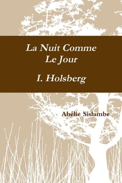 La nuit comme le jour - i. holsberg