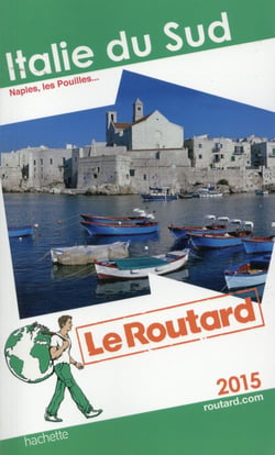Guide du routard - italie du sud (édition 2015)