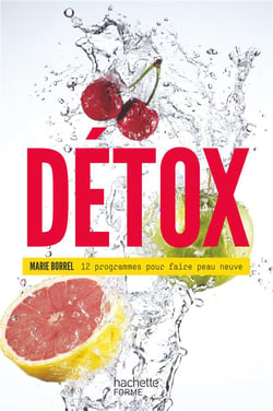 Détox - 12 programmes pour faire peau neuve