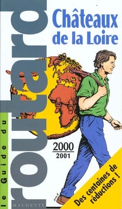 Guide du routard - chateaux de la loire 2000-2001