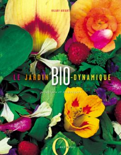 LE JARDIN BIO-DYNAMIQUE. PRINCIPES ET TECHNIQUES