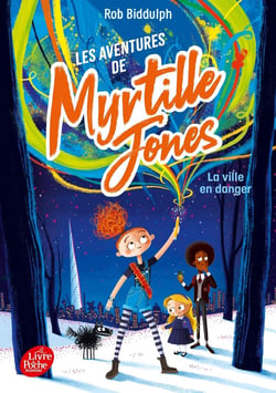 Les aventures de Myrtille Jones Tome 1 : La ville en danger