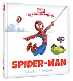 Mes premières histoires : Spider-Man sauve la parade