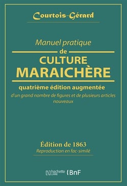 Manuel pratique de culture maraichère