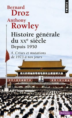 Histoire générale du XXe siècle Tome 4 - deuxième partie : depuis 1950 - crises et mutations de 1973 à nos jours
