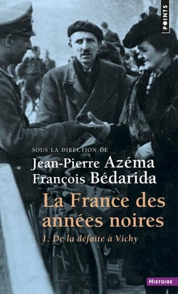 La France des années noires Tome 1 : De la défaite à Vichy