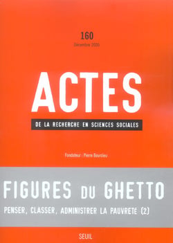 Actes de la recherche en sciences sociales n.160 : figures du ghetto