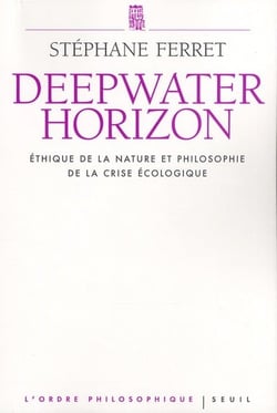 Deep water horizon - éthique de la nature et philosophie de la crise écologique