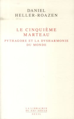 Le cinquième marteau - Pythagore et la dysharmonie du monde