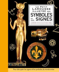 Petit Larousse illustré des symboles et des signes