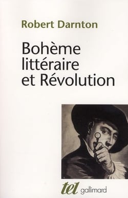 Bohème littéraire et Révolution - le monde des livres au XVIII siècle