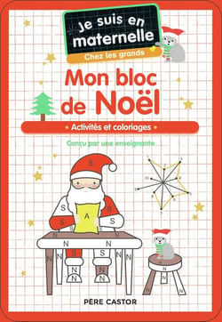 Je suis en maternelle : Mon bloc de Noël : activités et coloriages