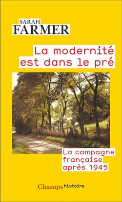 La modernité est dans le pré : La campagne française après 1945