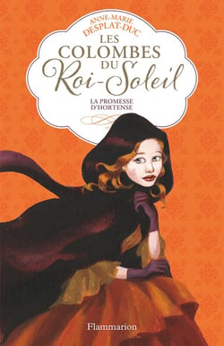 Les colombes du Roi-Soleil Tome 4 : la promesse d'Hortense