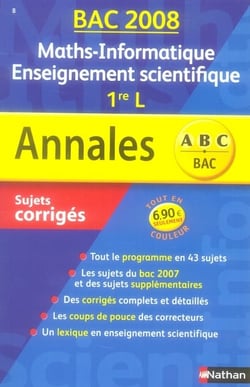 Annales ABC du bac - sujets & corrigés Tome 8 : maths-informatique enseignement scientifique - 1ère l - bac 2008