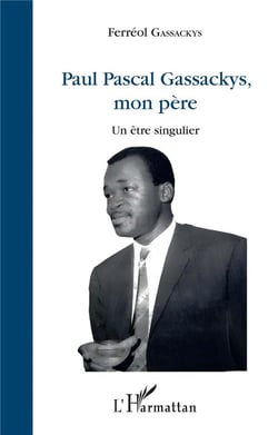 Paul Pascal Gassackys, mon père : un être singulier