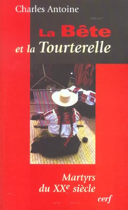 La bête et La tourterelle - Martyrs du XXè siècle
