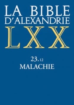La Bible d'Alexandrie 23.12 : Malachie