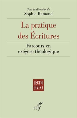 La pratique des Ecritures : parcours en exégèse théologique