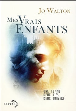 Mes vrais enfants - une femme, deux vies, deux univers