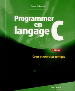 Programmer En Langage C - Cours Et Exercices Corrigés (5E Édition)
