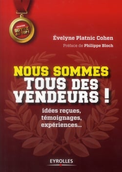 Nous sommes tous des vendeurs ! idées reçues, témoignages, expériences...