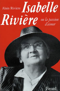 Isabelle rivière - ou la passion d'aimer