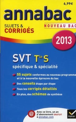 Annabac sujets & corrigés Tome 13 : sciences de la vie et de la terre - terminale S - spécifique & spécialité (édition 2013)