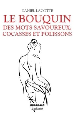Le bouquin des mots savoureux, cocasses et polissons