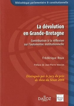 La dévolution en Grande-Bretagne - contribution à la réflexion sur l'autonomie institutionnelle