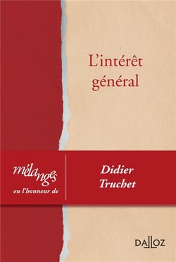 Mélanges en l'honneur de Didier Truchet - L'intérêt général