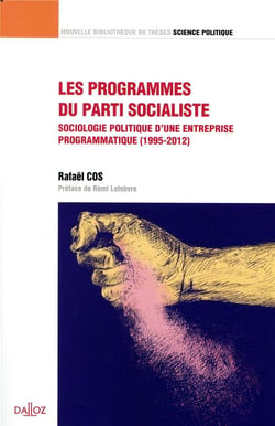 Les programmes du parti socialiste - sociologie politique d'une entreprise programmatique (1995-2012)