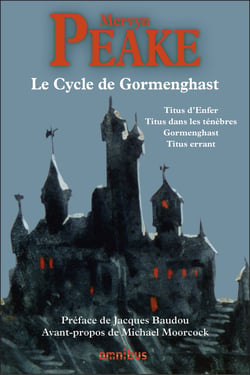 Le cycle de Gormenghast : Titus d'enfer, Titus dans les ténèbres, Gormenghast, Titus errant