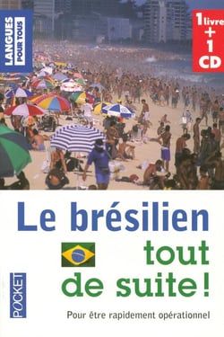 Le brésilien tout de suite !