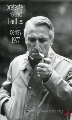 Prétexte, Roland Barthes colloque de Cerisy, 22-29 juin 1977