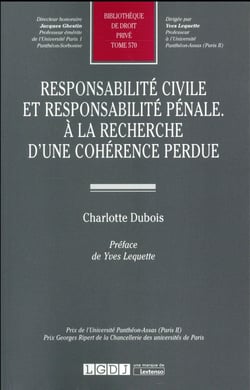 RESPONSABILITÉ CIVILE ET RESPONSABILITÉ PÉNALE. À LA RECHERCHE D'UNE COHÉRENCE P