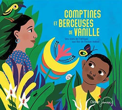 Comptines et berceuses de vanille, des rives de l'Afrique aux îles de l'Océan Indien