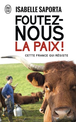 Foutez-nous la paix ! Cette France qui résiste