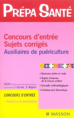Concours d'entree, sujets corriges, auxiliaires de puericulture
