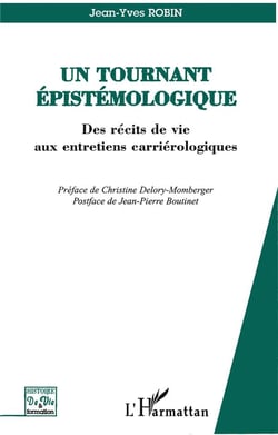 Un tournant epistemologique - des recits de vie aux entretiens carrierologiques