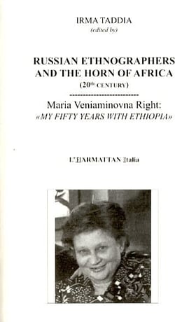 Russian ethnographers and the horn of Africa (20th century) - Maria Veniaminovna Right : "my fifty years with Ethiopia"