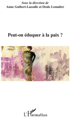 Peut-on éduquer la paix ?
