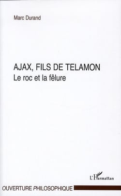 Ajax, fils de télamon - le roc et la fêlure
