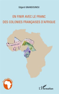 En finir avec le franc des colonies francaises d'afrique